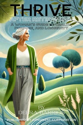 Thrive After Retirement Book for Women Health Purpose Longevity Guide Hardcover