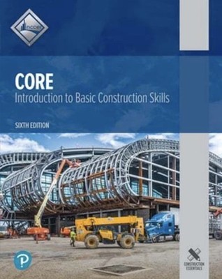 Core : Introduction to Basic Construction Skills by NCCER (2021, Trade...