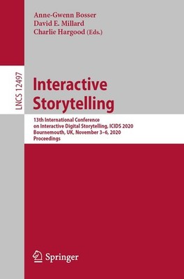 Interactive Storytelling: 13th International Conference on Interactive Digit...