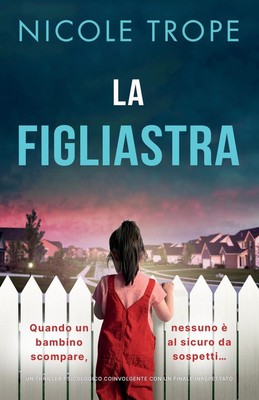 La figliastra Un thriller psicologico coinvolgente con un finale inaspettato