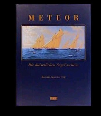 Meteor - Die kaiserlichen Segelyachten