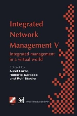 Integrated Network Management V: Integrated management in a virtual world Procee