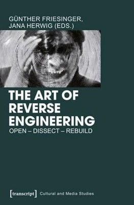 The Art of Reverse Engineering: Open - Dissect - Rebuild Buch transcript