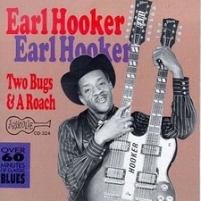 Earl Hooker - Two Bugs  a Roach New CD 