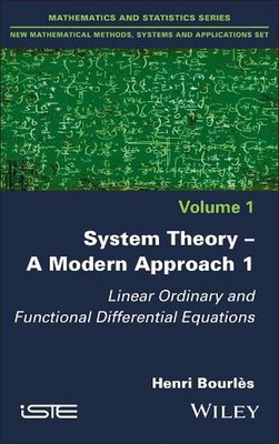 System Theory -- A Modern Approach, Volume 1: Linear Ordinary and Functional Dif