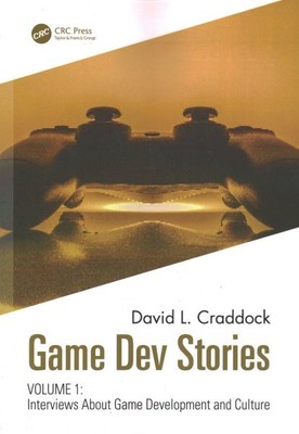 Game Dev Stories : Interviews About Game Development and Culture, Paperback b...