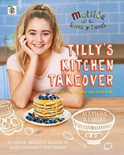 Matilda the Ramsay Bunch: Tilly's Kitchen Takeover By Tilly Ra