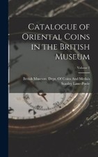 Stanley Lane-Po Catalogue of Oriental Coins in the British Museum; Vo (Hardback)