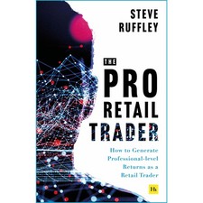 The Pro-Retail Trader: How To Generate Professional By Steve Ruffley 2024 Pb New