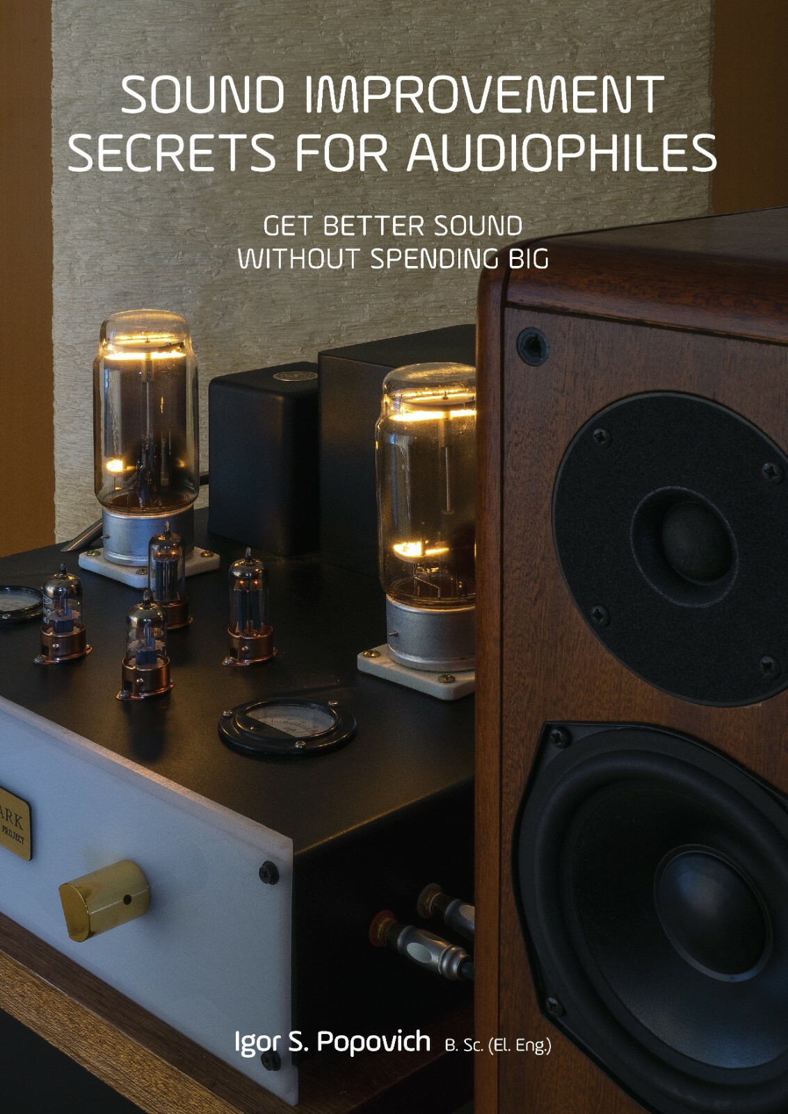 Sound Improvement Secrets for Audiophiles tube amplifier loudspeakers turntable