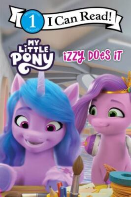 My Little Pony: Izzy Does It; I Can Read Level- 9780063037571, Hasbro, paperback