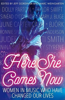 Here She Comes Now: Women in Music Who Have Changed Our Lives (paperback)