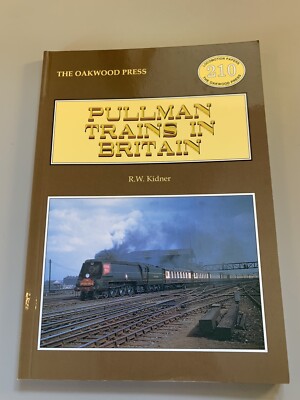 Pullman Trains In Britain (Oakwood LP210) 1998 R W Kidner