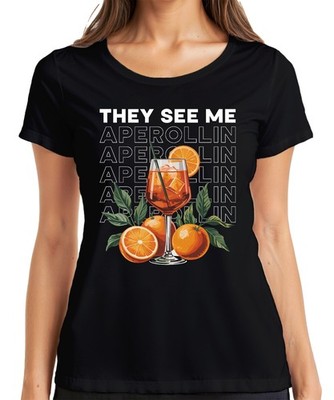 They see me Aperollin Aperol Spritz Sommer Party Saufen Mallorca Damen T-Shirt