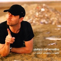 Stefano Dall'armellina E I Pesci Vengono A Galla (Cd)