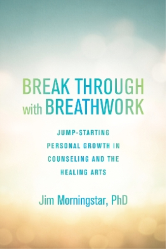 Jim Morningstar Break Through with Breathwork (Tascabile)
