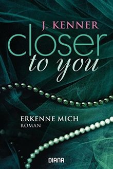 Closer to you (3): Erkenne mich  von Kenner, J. | Buch | Zustand sehr gut