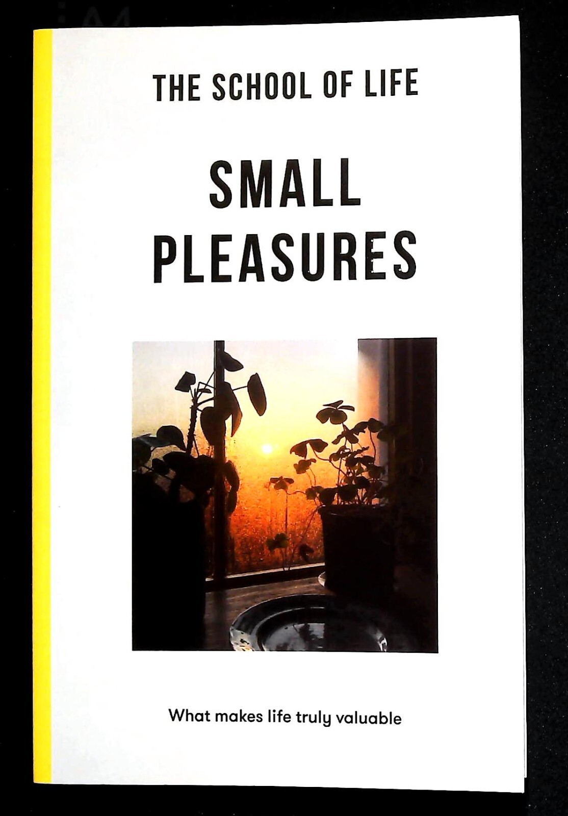 The School of Life Small Pleasures - what makes life truly valuable Book New