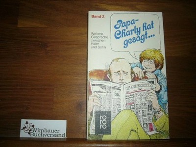 Papa, Charly hat gesagt II. Weitere Gespräche zwischen Vater und Sohn Emmerich,