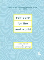 Self-Care For The Real World | Practical Self-Care Advice For Everyday Life