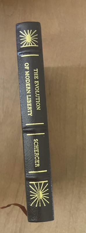 George Serger - The Evolution Of Modern Liberty  -Classics of Liberty Library