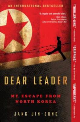 Dear Leader: My Escape from North Korea - Paperback - VERY GOOD