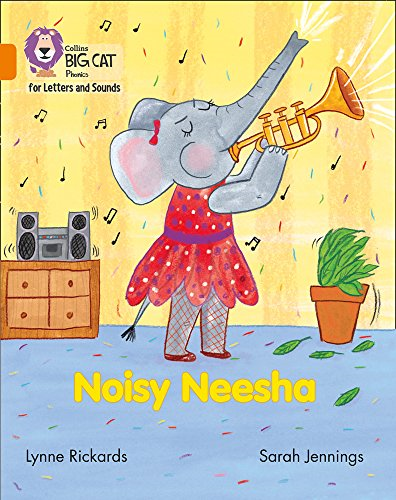 Noisy Neesha: Band 06/Orange (Collins Big Cat Phonics for... - Rickards, Lynne