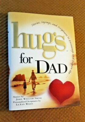 Hugs Ser.: Hugs for Dad : Stories, Sayings and Scriptures to Encourage ...