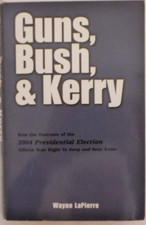 Guns, Bush, & Kerry by Wayne LaPierre