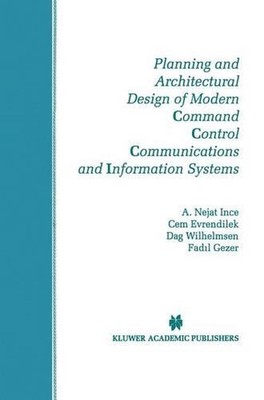 Planning and Architectural Design of Modern Command Control Communications and I