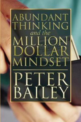 Abundant Thinking and the Million Dollar Mindset: A Way to Get That Rich-Dad ...