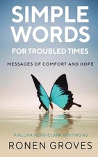 Simple Words for Troubled Times: Messages of Comfort and Hope by Ronen Groves (E