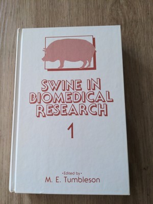 Signed * Swine in Biomedical  Research Volume 1 M E Tumbledon