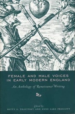 Anne Lake Prescott Female and Male Voices in Early Modern England (Hardback)