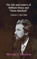 William F. Halloran | The Life And Letters Of William Sharp And Fiona Macleod