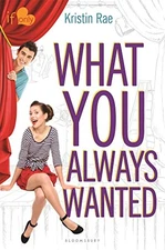 WHAT YOU ALWAYS WANTED: AN IF ONLY NOVEL By Kristin Rae - Hardcover *Excellent*