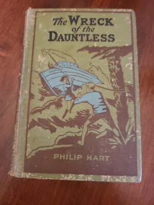 Wreck of the Dauntless by Philip Hart 1929 hardcover
