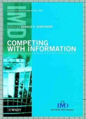 Competing with Information: A Manager's Guide to Creating Business Value with ,