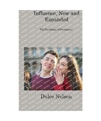 Influence, New and Expanded: The Psychology of Persuasion: The Psychology of Per