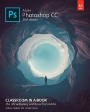 Adobe Photoshop CC Classroom in a Book 2017 release - Paperback - VERY GOOD