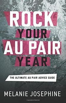 Rock Your Au Pair Year: The Ultimate Au Pair Advice Guid... | Buch | Zustand gut