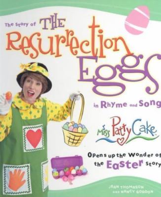 Story of the Resurrection Eggs in Rhyme and Song : Miss Patty Cake Opens up...