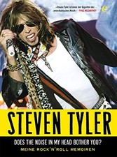 Steven Tyler - Does The Noise In My Head Bother You: Meine R... by Tyler, Steven