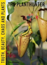 The Planthunter: Truth, Beauty, Chaos and Plants by Georgina Reid (English) Hard