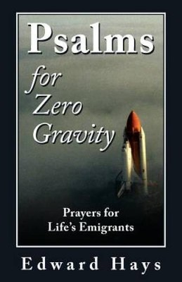Psalms for Zero Gravity - Paperback By Hays, Edward - VERY GOOD