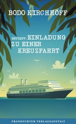 Betreff: Einladung zu einer Kreuzfahrt Bodo Kirchhoff
