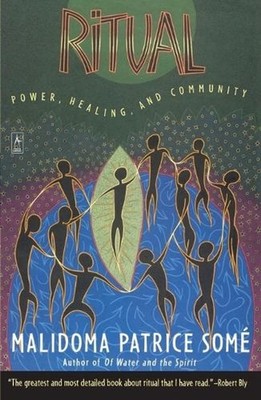 Ritual: Power, Healing and Community by Malidoma Patrice Some (English) Paperbac