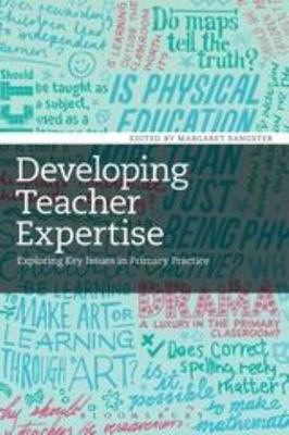 New, Developing Teacher Expertise: Exploring Key Issues in Primary Practice, Mar