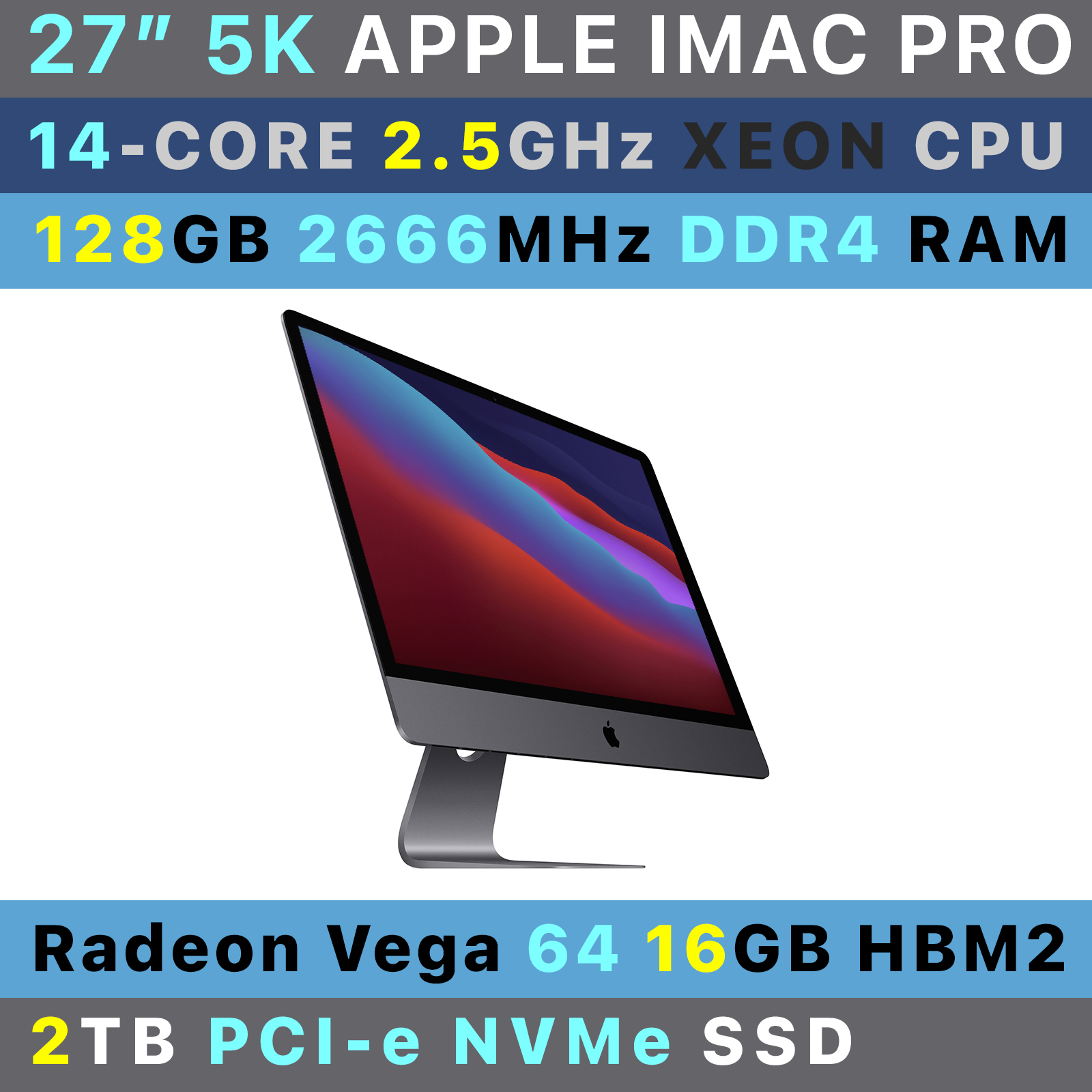Apple iMac Pro ・ 14-core 2.5GHz ・ 128GB RAM ・ 2TB SSD ・ Vega 64 16GB