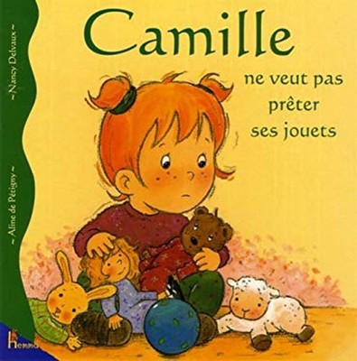 Camille ne veut pas prêter ses jouets Aline de, Delvaux, Nancy Pé